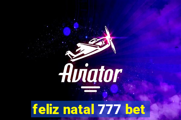 feliz natal 777 bet